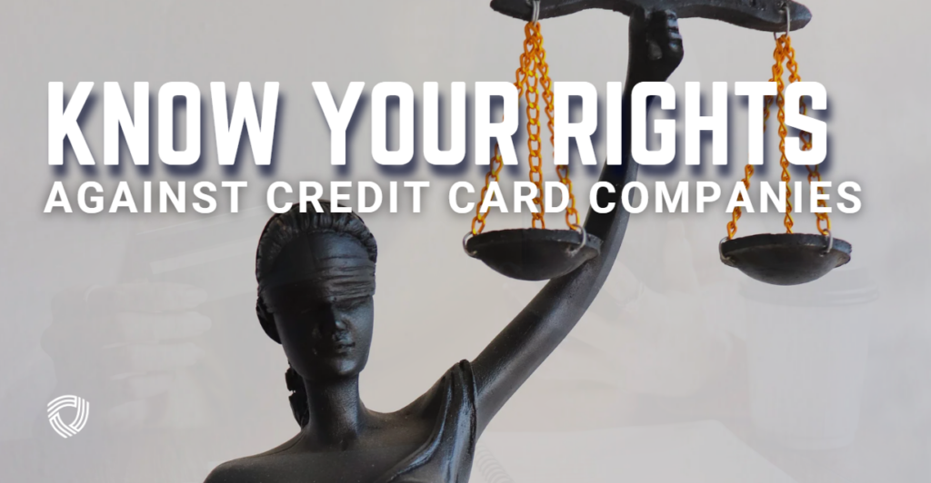 Know Your Rights Against Credit Card Companies