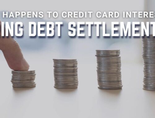 What Happens to Credit Card Interest During Debt Settlement?