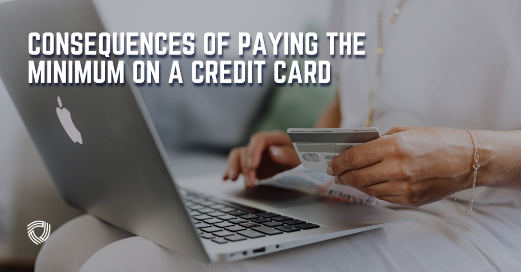 Consequences of Paying the Minimum on a Credit Card