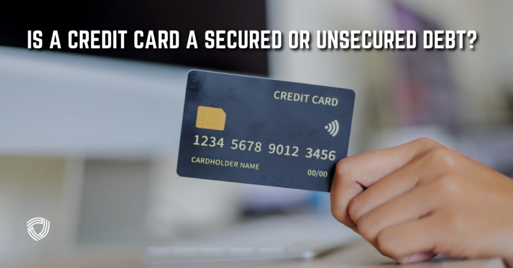 Is a Credit Card a Secured or Unsecured Debt?