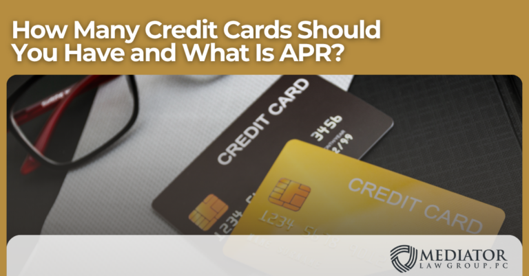 https://mediatorlawgroup.com/2026/07/20/how-many-credit-cards-should-you-have-and-what-is-apr/
